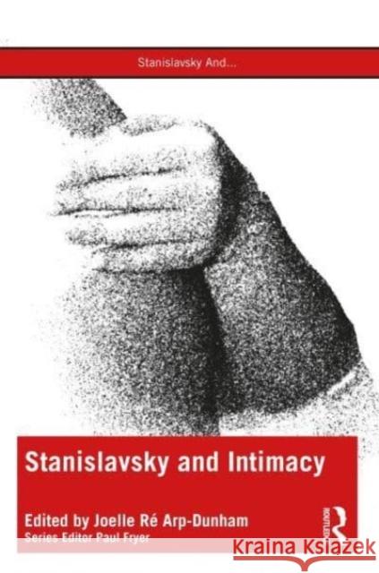 Stanislavsky and Intimacy  9781032348209 Taylor & Francis Ltd