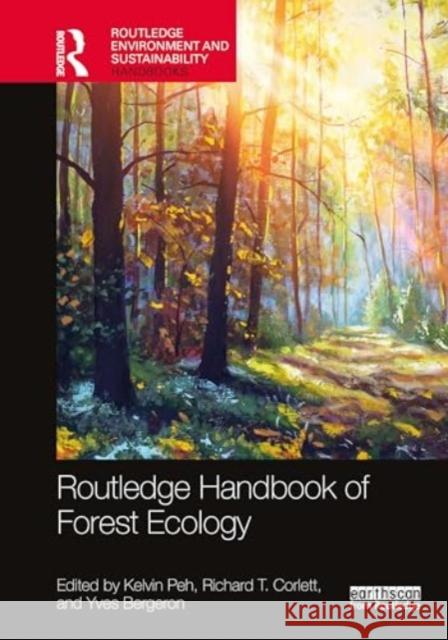 Routledge Handbook of Forest Ecology Kelvin S. -H Peh Richard T. Corlett Yves Bergeron 9781032348384 Routledge