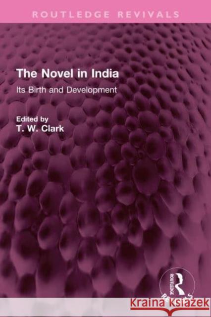 The Novel in India: Its Birth and Development  9781032348971 Routledge