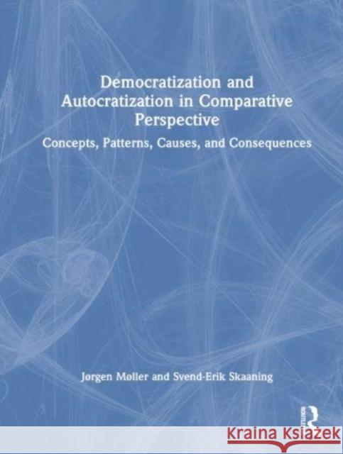 Democratization and Autocratization in Comparative Perspective Svend-Erik (Aarhus University, Denmark) Skaaning 9781032348988 Taylor & Francis Ltd