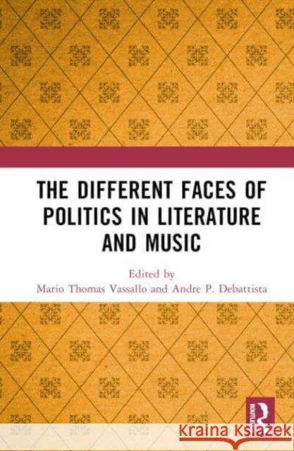 The Different Faces of Politics in Literature and Music  9781032349565 Taylor & Francis Ltd
