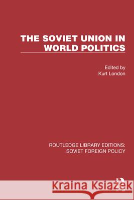 The Soviet Union in World Politics  9781032349749 Taylor & Francis Ltd
