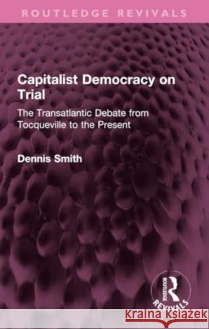 Capitalist Democracy on Trial Dennis Smith 9781032350608