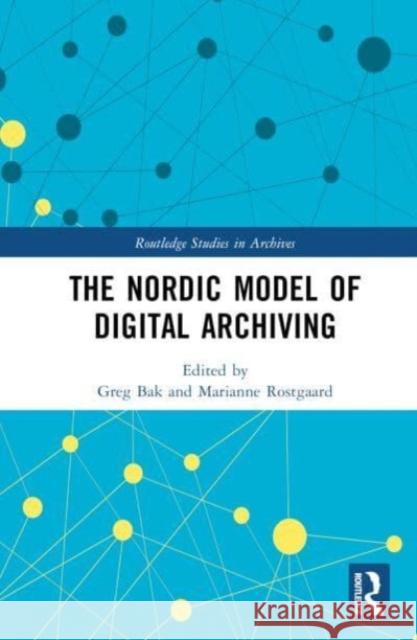The Nordic Model of Digital Archiving  9781032351223 Taylor & Francis Ltd
