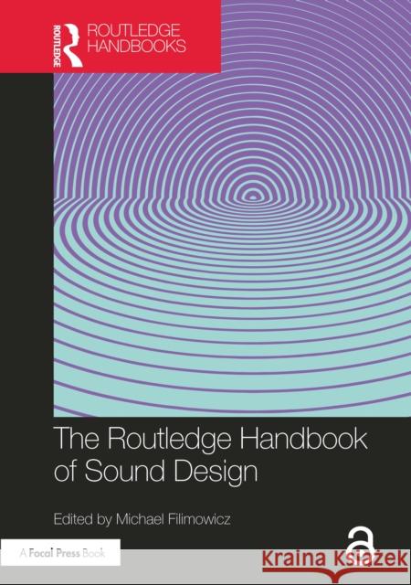 The Routledge Handbook of Sound Design Michael Filimowicz 9781032351575 Focal Press