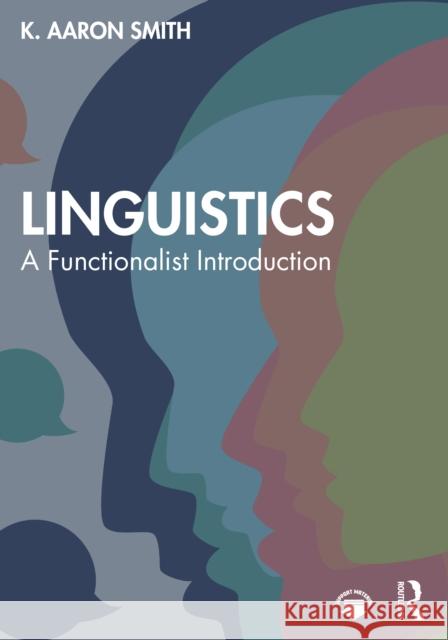Linguistics: A Functionalist Introduction K. Aaron Smith 9781032351827 Routledge