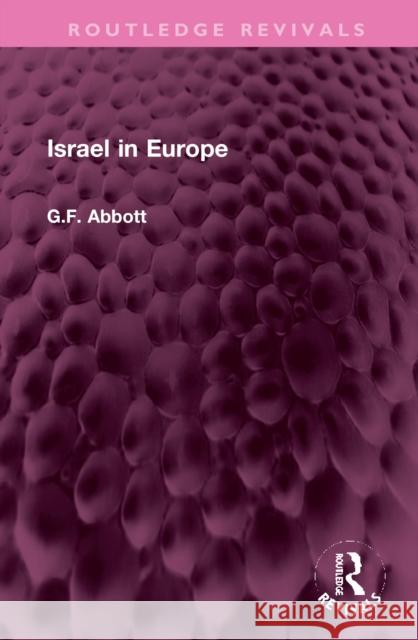 Israel in Europe G.F. Abbott 9781032351988 Taylor & Francis Ltd
