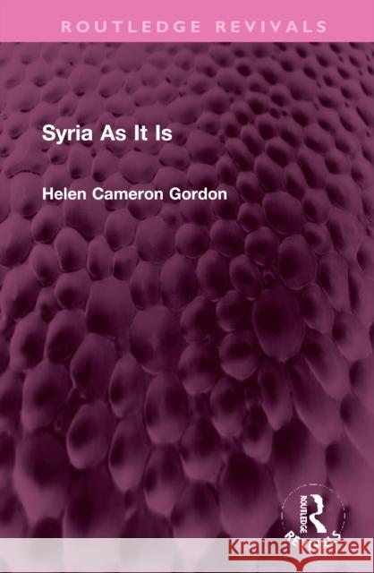 Syria as It Is Gordon, Helen Cameron 9781032352121