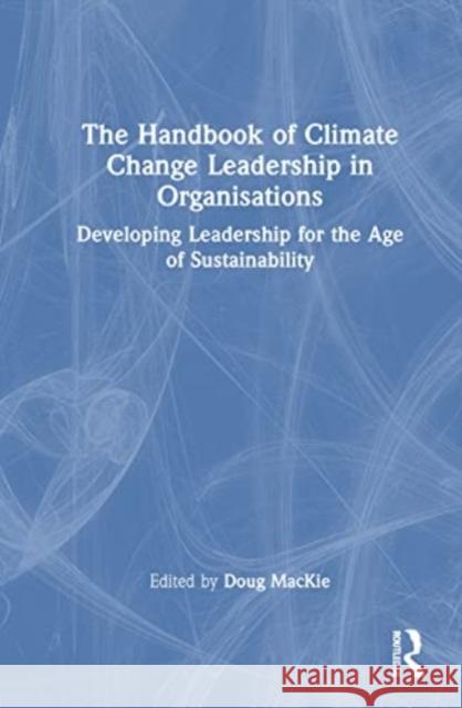 The Handbook of Climate Change Leadership in Organisations  9781032352220 Taylor & Francis Ltd