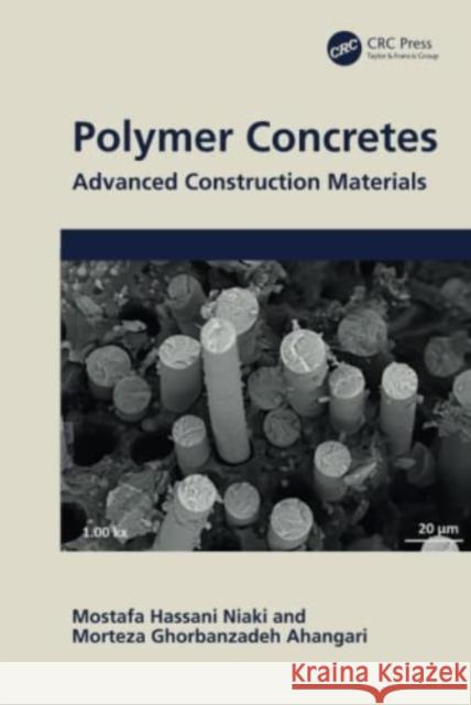 Polymer Concretes: Advanced Construction Materials Niaki, Mostafa Hassani 9781032352640