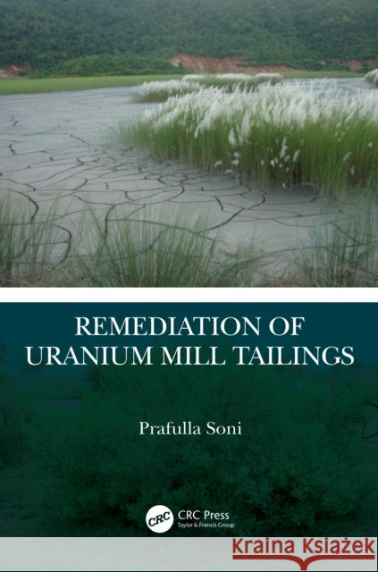 Remediation of Uranium Mill Tailings Prafulla Soni 9781032352800