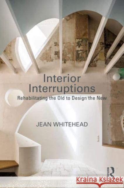 Interior Interruptions Jean Whitehead 9781032353005