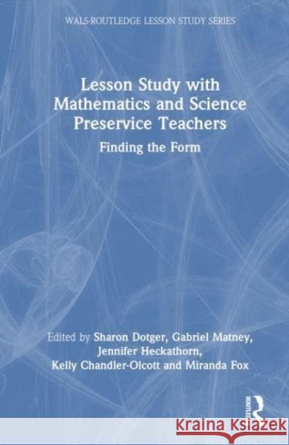 Lesson Study with Mathematics and Science Preservice Teachers  9781032353449 Taylor & Francis Ltd