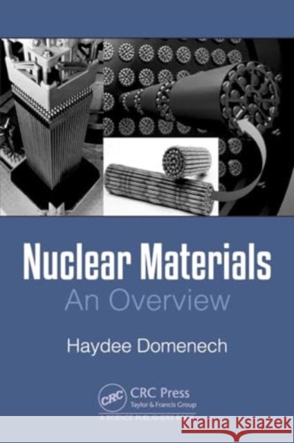 Nuclear Materials: An Overview Haydee Domenech 9781032353685