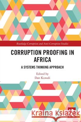 Corruption Proofing in Africa: A Systems Thinking Approach Dan Kuwali 9781032353883 Routledge