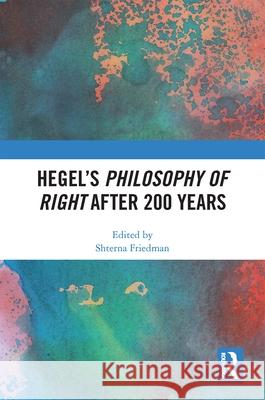 Hegel's Philosophy of Right After 200 Years  9781032355313 Taylor & Francis Ltd