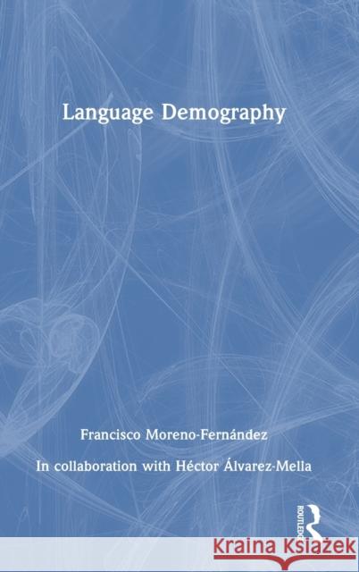 Language Demography Francisco Moreno-Fern?ndez 9781032355399 Routledge