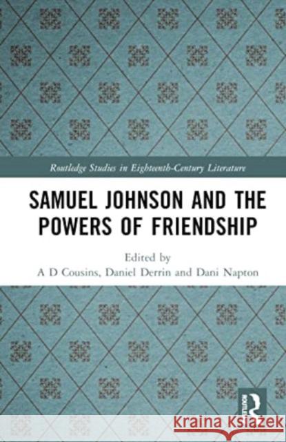 Samuel Johnson and the Powers of Friendship  9781032355542 Taylor & Francis Ltd