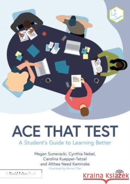 Ace That Test: A Student’s Guide to Learning Better Althea Need Kaminske 9781032355856 Taylor & Francis Ltd