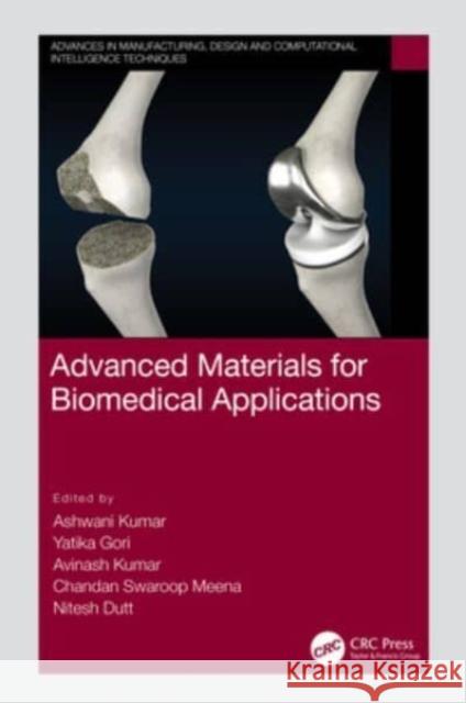 Advanced Materials for Biomedical Applications Ashwani Kumar Yatika Gori Avinash Kumar 9781032356075 CRC Press