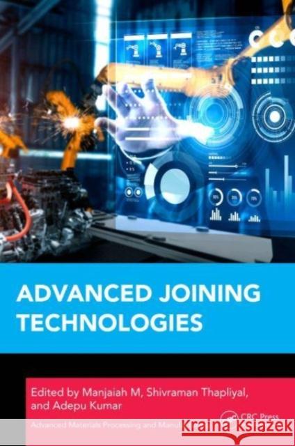 Advanced Joining Technologies  9781032356358 Taylor & Francis Ltd