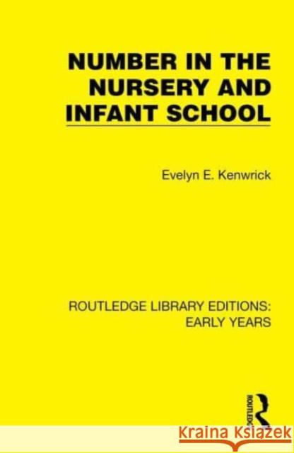 Number in the Nursery and Infant School Evelyn E. Kenwrick 9781032356679 Taylor & Francis Ltd