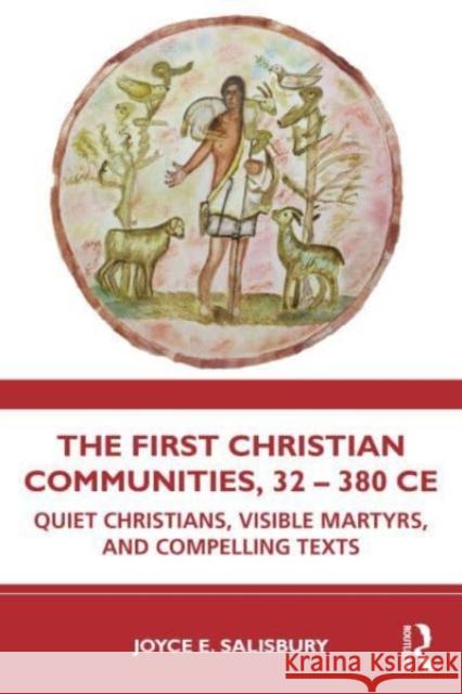 The First Christian Communities, 32 - 380 CE Joyce E. (professor emeritus of history at the University of Wisconsin-Green Bay) Salisbury 9781032357560 Taylor & Francis Ltd