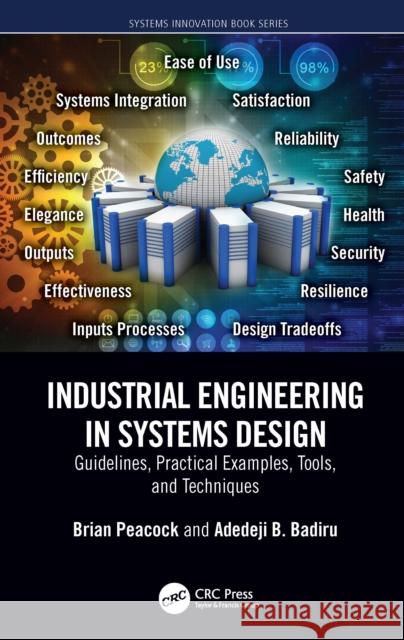 Industrial Engineering in Systems Design: Guidelines, Practical Examples, Tools, and Techniques Adedeji B. (Professor, Dean Graduate School of Engineering and Management, Air Force Institute of Technology (AFIT), Ohi 9781032357638 Taylor & Francis Ltd