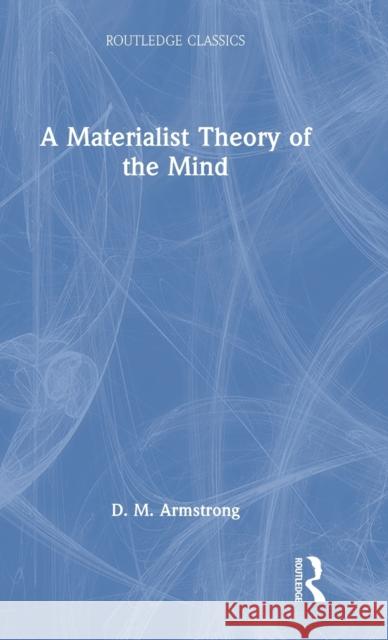 A Materialist Theory of the Mind D. M. Armstrong Peter Anstey 9781032357935