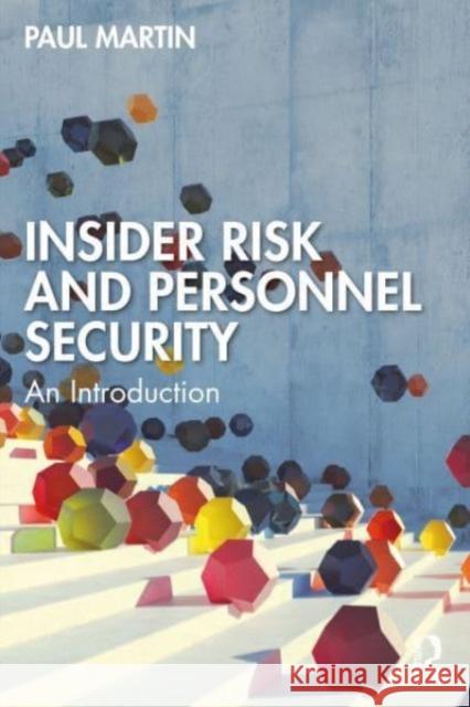 Insider Risk and Personnel Security Paul (Coventry University, UK) Martin 9781032358543 Taylor & Francis Ltd
