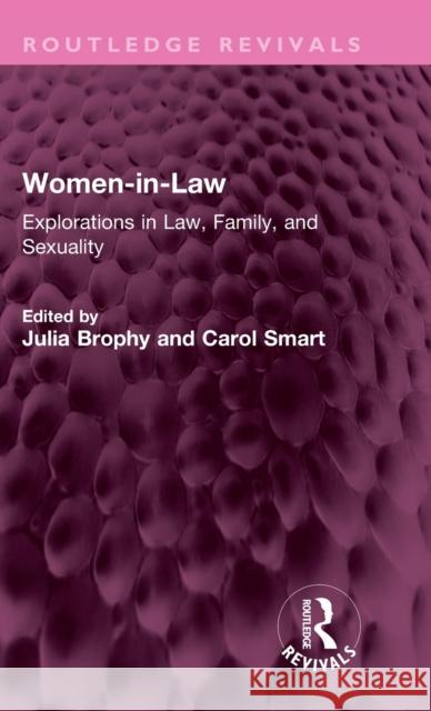 Women-In-Law: Explorations in Law, Family, and Sexuality Brophy, Julia 9781032359007 Taylor & Francis Ltd