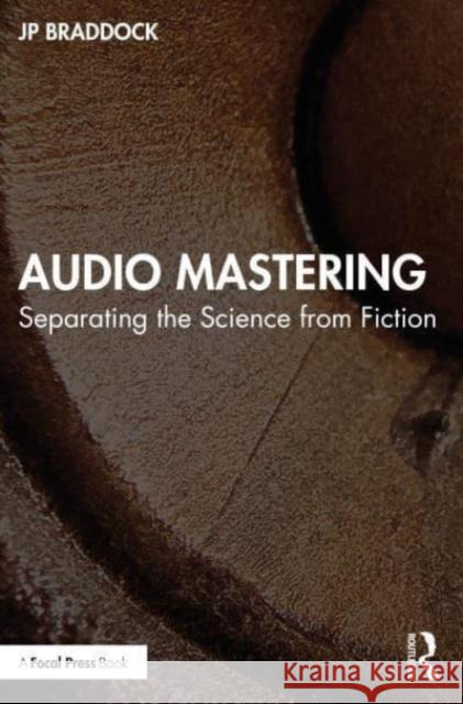 Audio Mastering JP Braddock 9781032359021 Taylor & Francis Ltd