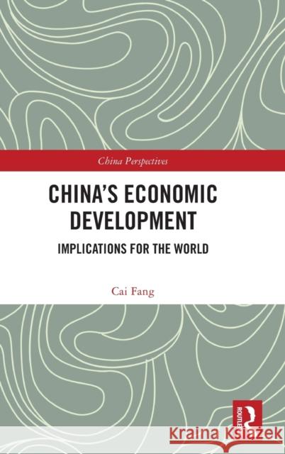 China's Economic Development: Implications for the World Fang, Cai 9781032359083 Taylor & Francis Ltd