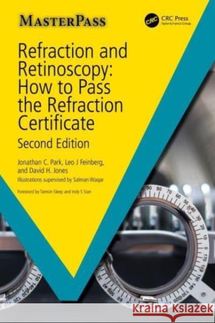 Refraction and Retinoscopy: How to Pass the Refraction Certificate Jonathan Park David Jones Leo Feinberg 9781032359120 Taylor & Francis Ltd
