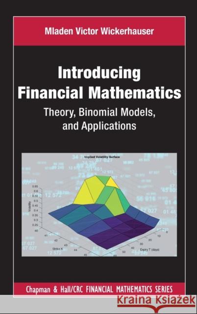 Introducing Financial Mathematics: Theory, Binomial Models, and Applications Wickerhauser, Mladen Victor 9781032359854