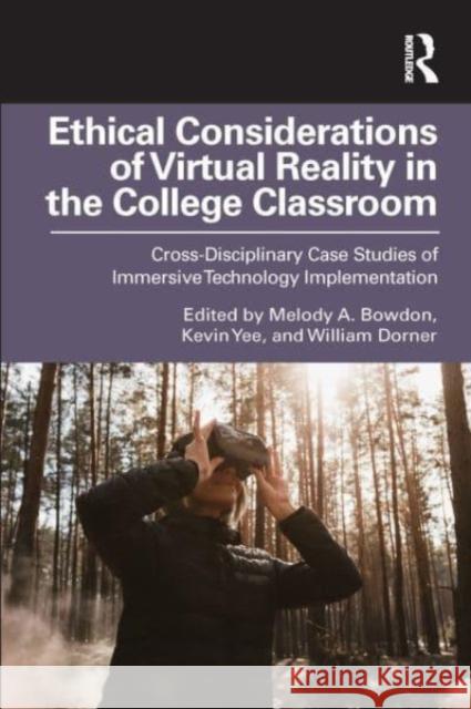 Ethical Considerations of Virtual Reality in the College Classroom  9781032359915 Taylor & Francis Ltd