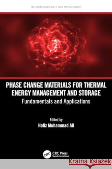 Phase Change Materials for Thermal Energy Management and Storage: Fundamentals and Applications Hafiz Muhammad Ali 9781032359939 CRC Press