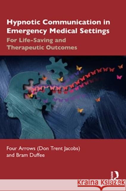 Hypnotic Communication in Emergency Medical Settings Bram Duffee 9781032360027 Taylor & Francis Ltd