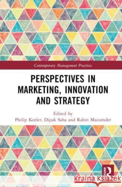 Perspectives in Marketing, Innovation and Strategy Philip Kotler Subhadip Roy Satyajit Chakrabarti 9781032360898