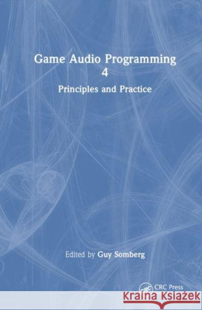 Game Audio Programming 4  9781032361079 Taylor & Francis Ltd
