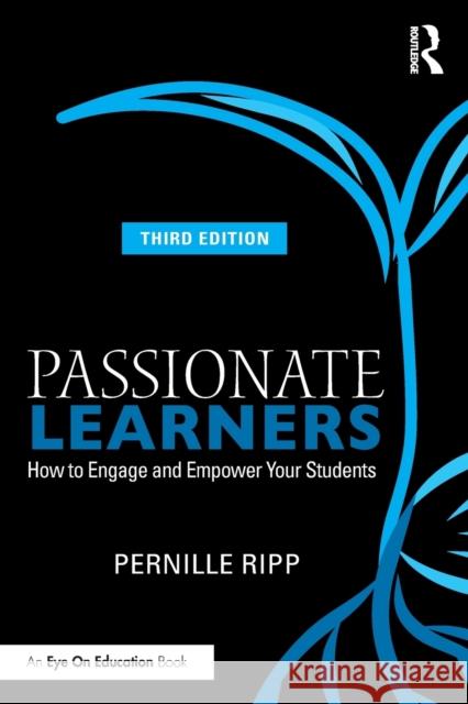 Passionate Learners: How to Engage and Empower Your Students Pernille Ripp 9781032361482 Taylor & Francis Ltd