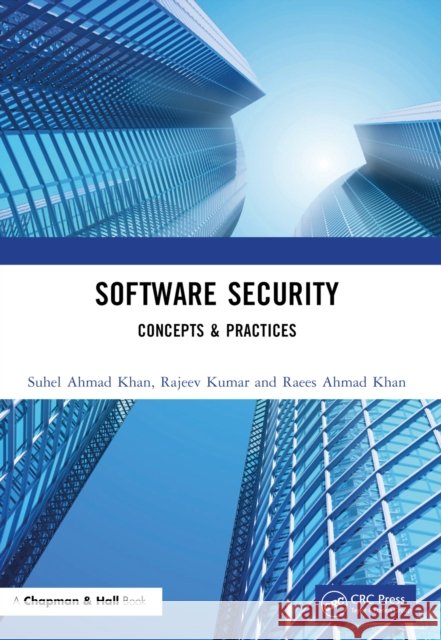 Software Security: Concepts & Practices Suhel Ahma Rajeev Kumar Raees Ahma 9781032361598 CRC Press