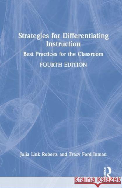 Strategies for Differentiating Instruction: Best Practices for the Classroom Roberts, Julia Link 9781032361697