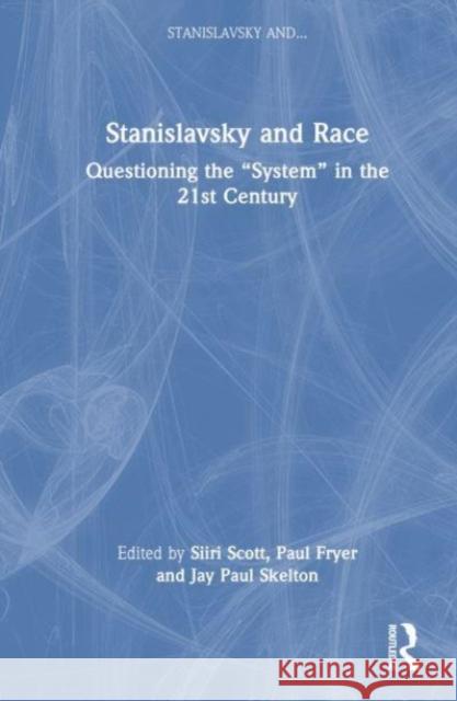 Stanislavsky and Race  9781032362342 Taylor & Francis Ltd