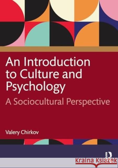 An Introduction to Culture and Psychology: A Sociocultural Perspective Valery Chirkov 9781032362526 Routledge