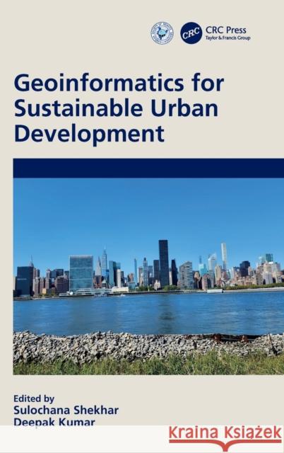 Geoinformatics for Sustainable Urban Development Sulochana Shekhar Deepak Kumar 9781032362564 CRC Press