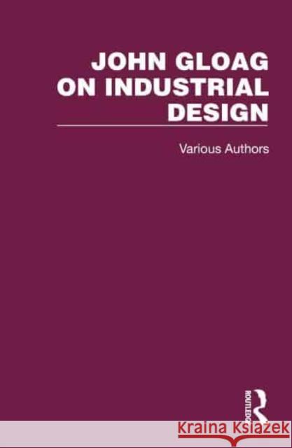 John Gloag on Industrial Design John Gloag 9781032363097 Taylor & Francis Ltd