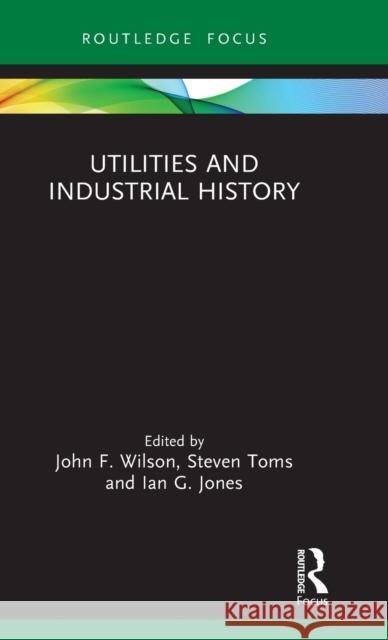 Utilities and Industrial History  9781032363509 Taylor & Francis Ltd