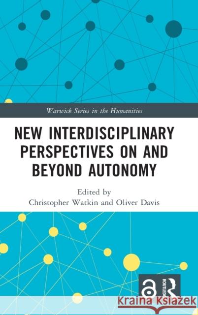 New Interdisciplinary Perspectives On and Beyond Autonomy  9781032364070 Taylor & Francis Ltd