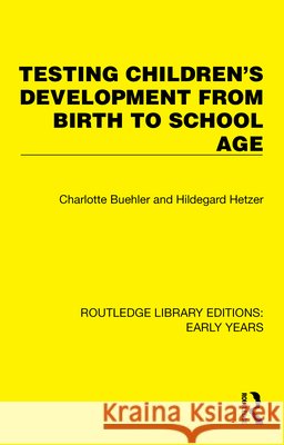 Testing Children's Development from Birth to School Age Hetzer, Hildegard 9781032364193